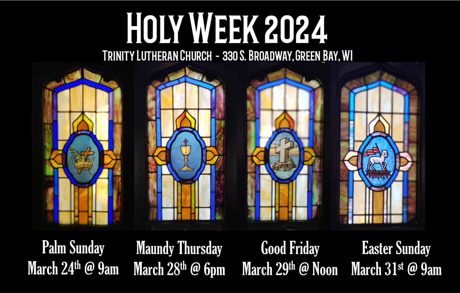 Holy Week: Palm Sunday, March 24, 9 am; Maundy Thursday, March 28, 6pm; Good Friday, March 29, noon;Easter Sunday, March 21, 9am